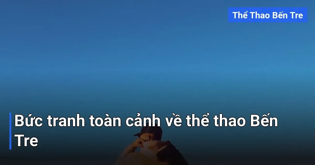 Thể thao Bến Tre đang trải qua một giai đoạn phát triển đáng khích lệ với nhiều thành tựu ấn tượng
